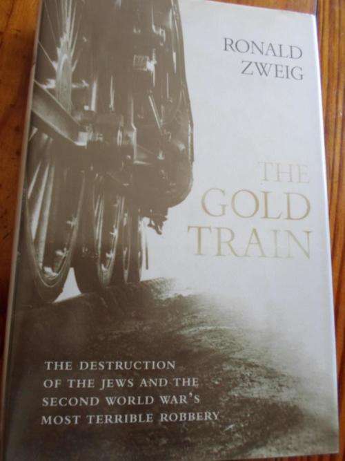THE GOLD TRAIN. The destruction of the Jews and the Second World War's most terrible robbery