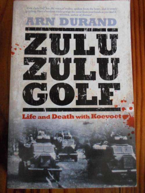 Life and Death with Koevoet. ZULU ZULU GOLF. By ARN DURAND