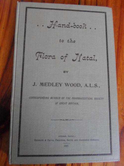 HANDBOOK TO THE FLORA OF NATAL. 1907. J Medley Wood