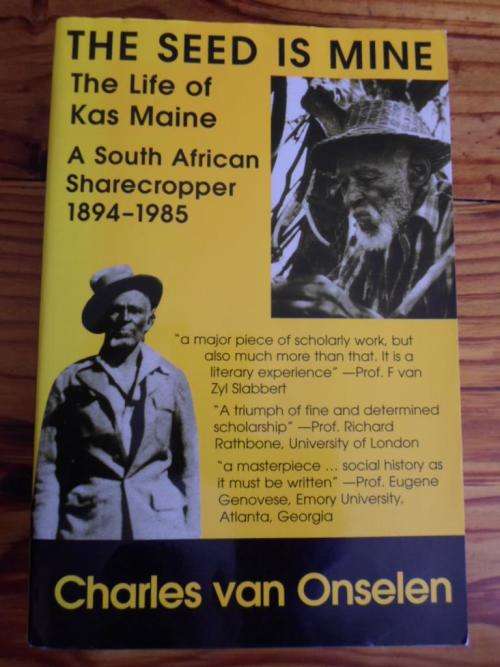 THE SEED IS MINE. The Life of Kas Maine, a South African Sharecropper 1894-1985