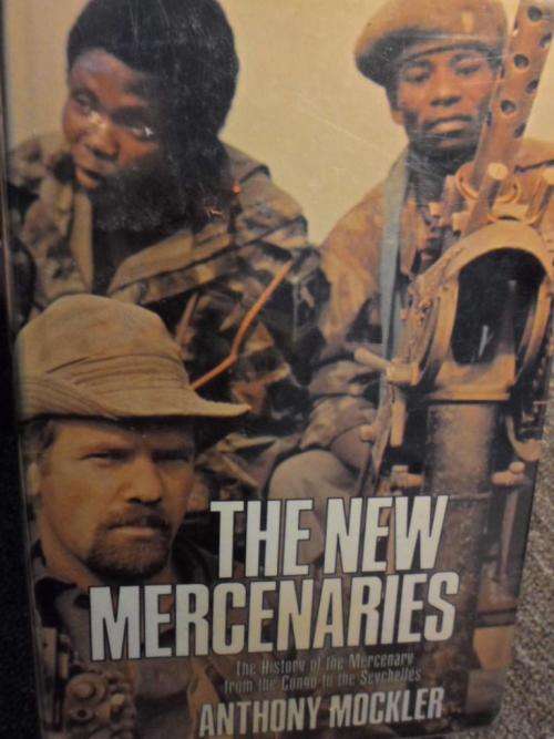 THE NEW MERCENARIES. The History of the Mercenary from the Congo to the Seychelles