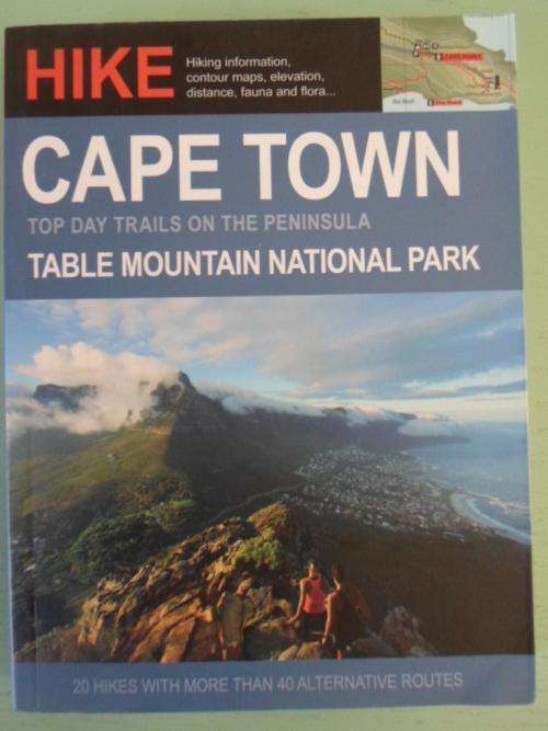 HIKE CAPE TOWN. Top Day Trails on the Peninsula Table Mountain National Park
