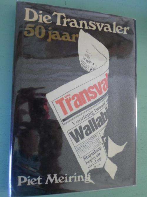 DIE TRANSVALER 50 JAAR. Piet Meiring