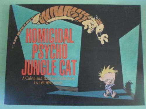 HOMICIDAL PSYCHO JUNGLE CAT - A CALVIN AND HOBBES COLLECTION