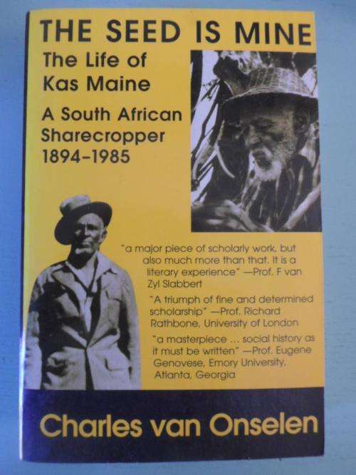 THE SEED IS MINE. The Life of Kas Maine, a South African Sharecropper 1894-1985