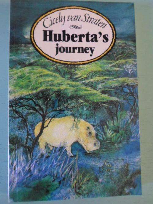 Signed copy. HUBERTA'S JOURNEY. Cicely van Straten
