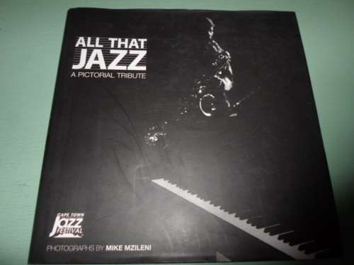 ALL THAT JAZZ - A Pictorial Tribute