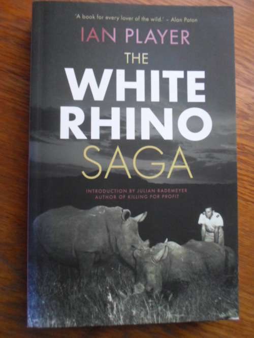 THE WHITE RHINO SAGA - IAN PLAYER