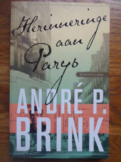 ANDRE P BRINK - HERINNERINGE AAN PARYS