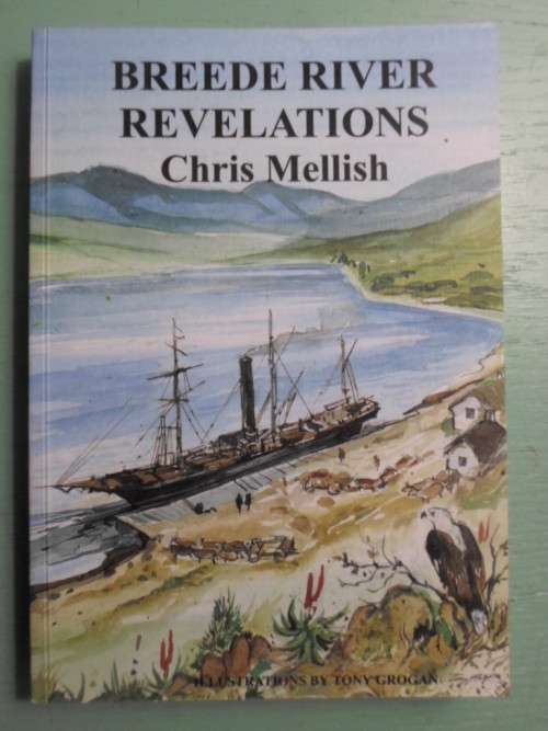 Signed. BREEDE RIVER REVELATIONS. Chris Mellish