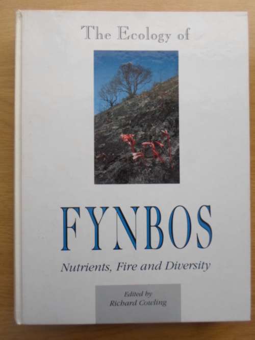 THE ECOLOGY OF FYNBOS. Nutrients, Fire and Diversity