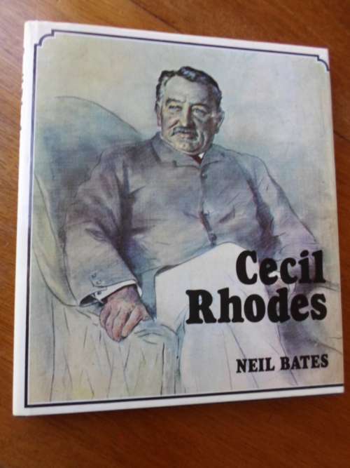 CECIL RHODES. By Neil Bates