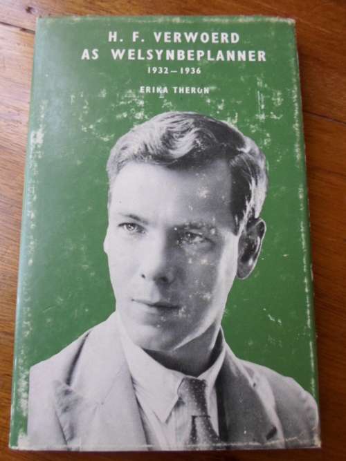 H F VERWOERD AS WELSYNSBEPLANNER 1932-1936. Erika Theron