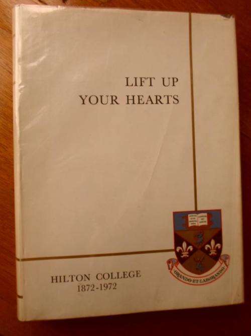 HILTON COLLEGE 1872-1972. LIFT UP YOUR HEARTS
