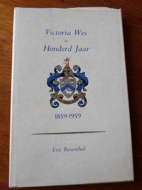 VICTORIA WES SE HONDERD JAAR 1859-1959. Eric Rosenthal