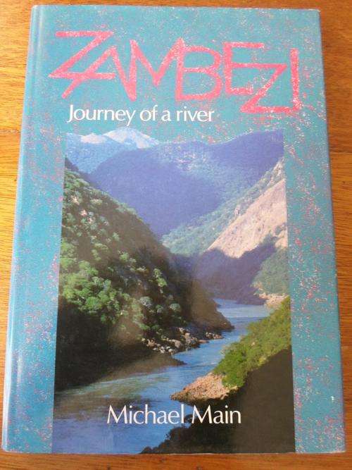 ZAMBEZI. Journey of a river. Michael Main