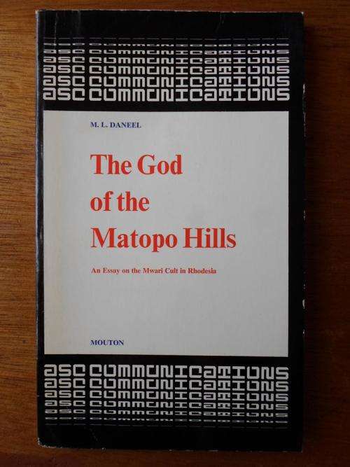 THE GOD OF THE MATOPO HILLS. M.L. Daneel