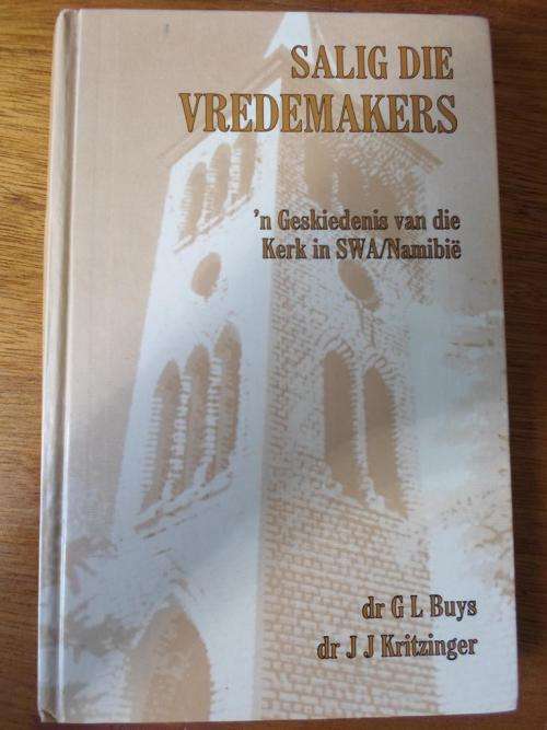 SALIG DIE VREDEMAKERS. Dr. GL Buys en Dr. JJ Kritzinger