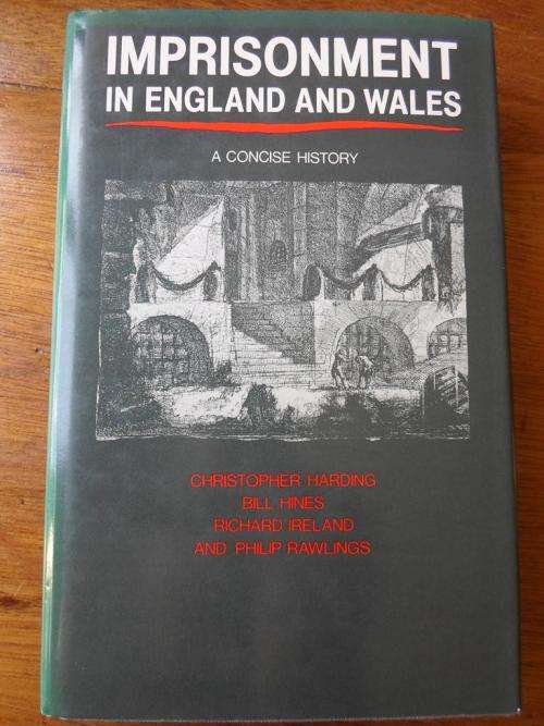 IMPRISONMENT IN ENGLAND AND WALES.  A Concise History.