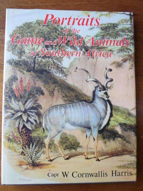 PORTRAITS OF THE GAME AND WILD ANIMALS OF SOUTHERN AFRICA - CAPTAIN W CORNWALLIS HARRIS