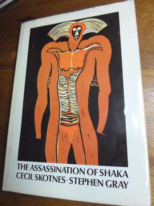 43 Woodcuts by Cecil Skotnes. THE ASSASSINATION OF SHAKA. Text Stephen Gray