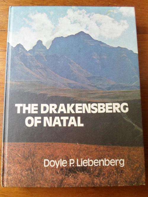 THE DRAKENSBERG  OF NATAL. Doyle P. Liebenberg