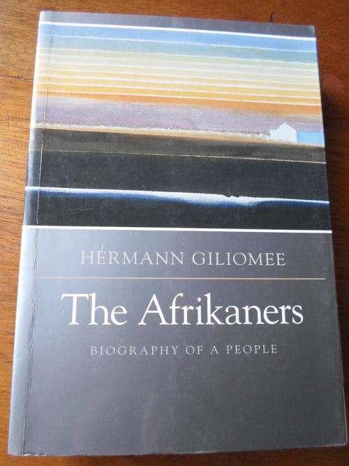 THE AFRIKANERS. Biography of a People - Herman Giliomee
