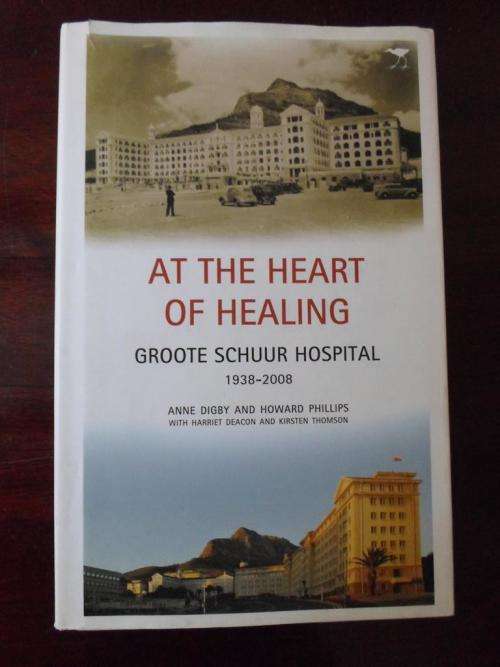 Groote Schuur Hospital 1938-2008. AT THE HEART OF HEALING