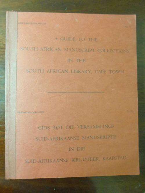 A Guide to the SOUTH AFRICAN MANUSCRIPT COLLECTIONS in the South African Library, Cape Town