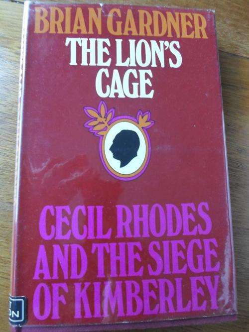 Cecil Rhodes and the Siege of Kimberley - "The Lion's Cage"