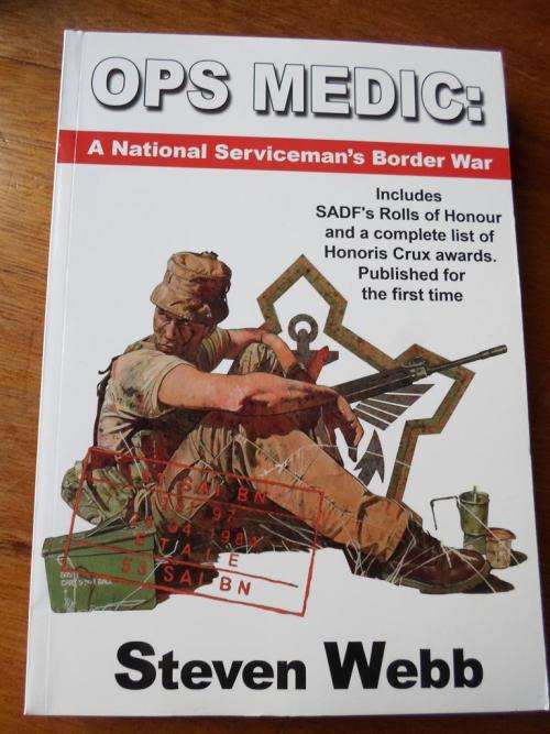 A National Serviceman's Border War. OPS MEDIC. Steven Webb