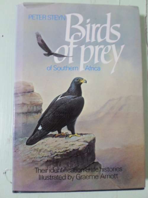 Peter Steyn. BIRDS OF PREY OF SOUTHERN AFRICA. Their Identification and Life Histories