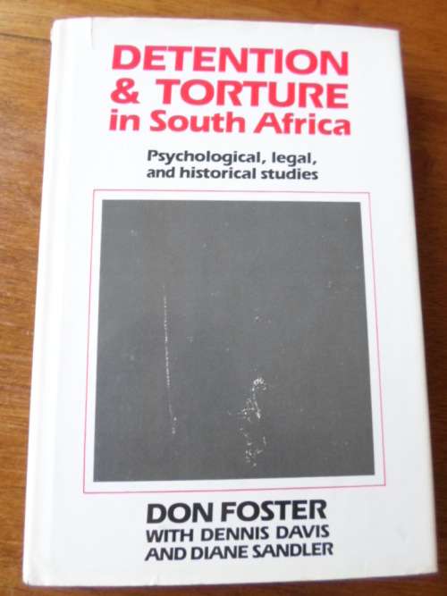 Detention and Torture in South Africa. Don Foster