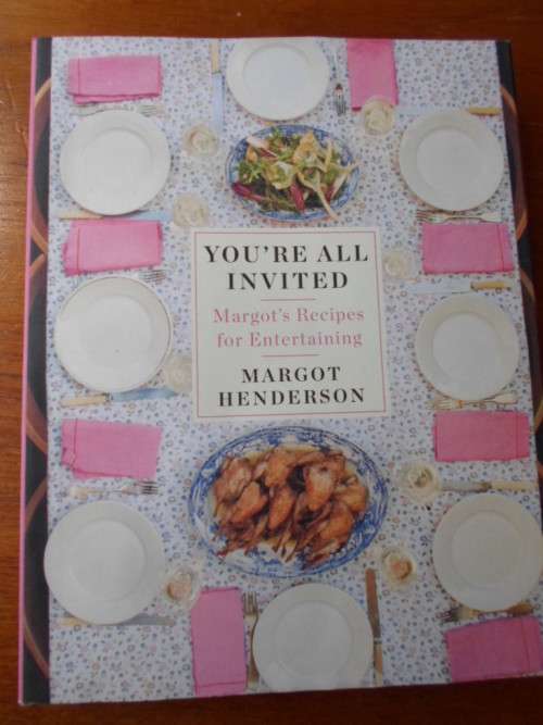 YOU'RE ALL INVITED. Margot's Recipes for Entertaining