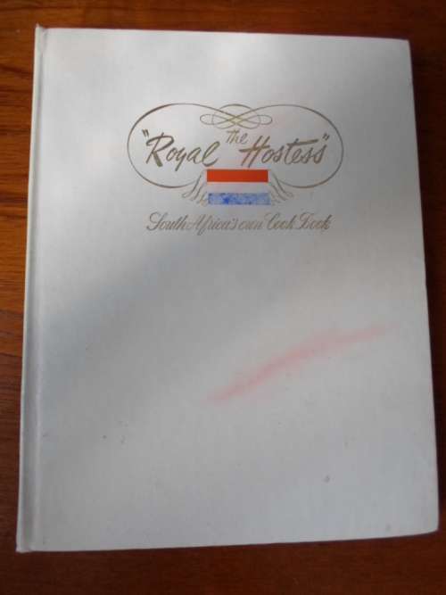 THE ROYAL HOSTESS. South Africa's own Cookbook