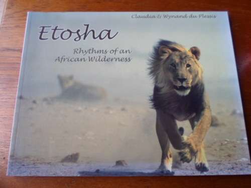 ETOSHA Rhythms of an African Wilderness. Claudia & Wynand du Plessis