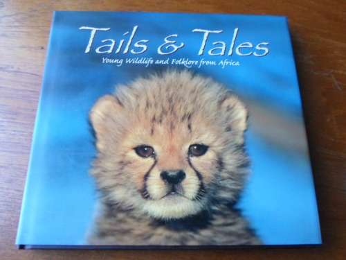 TAILS & TALES - Young Wildlife and Folklore from Africa