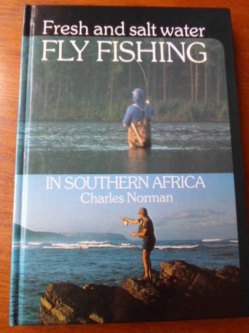 FRESH AND SALTWATER FLY FISHING IN SOUTH AFRICA Charles Norman
