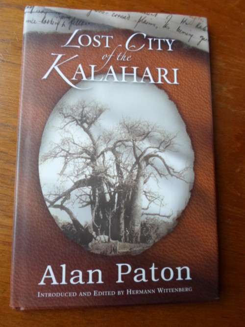 LOST CITY OF THE KALAHARI. Alan Paton