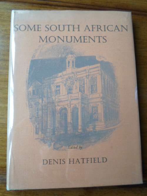 SOME SOUTH AFRICAN MONUMENTS. Denis Hatfield