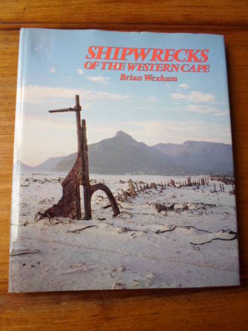 SHIPWRECKS OF THE WESTERN CAPE  Brain Wexham