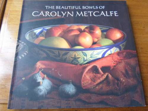 The Beautiful Bowls of CAROLYN METCALFE