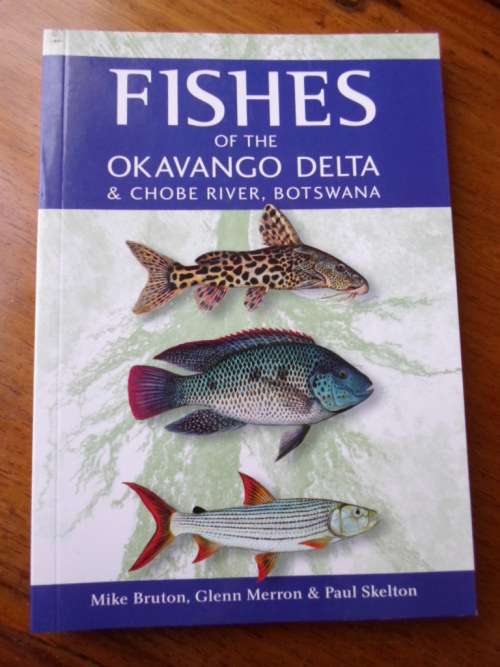 FISHES OF THE OKAVANGO DELTA & CHOBE RIVER , BOTSWANA Bruton, Merron & Skelton