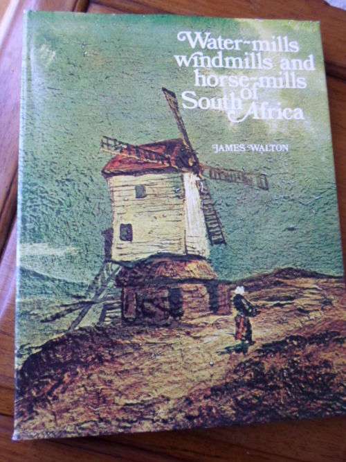 WATERMILLS, WINDMILLS AND HORSE-MILLS OF SOUTH AFRICA
