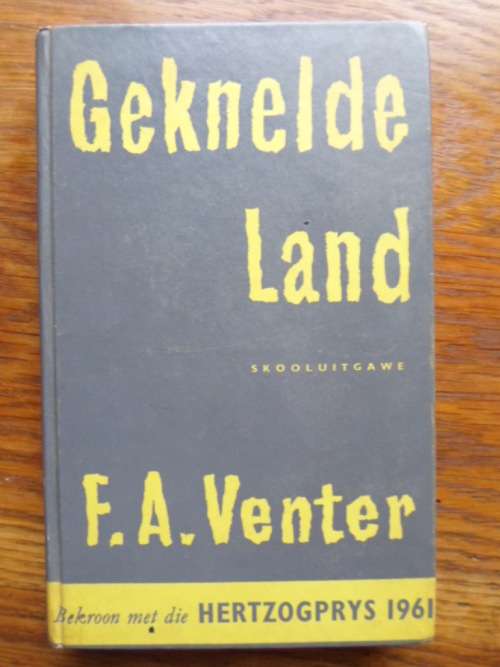 Geknelde Land. Deur FA Venter
