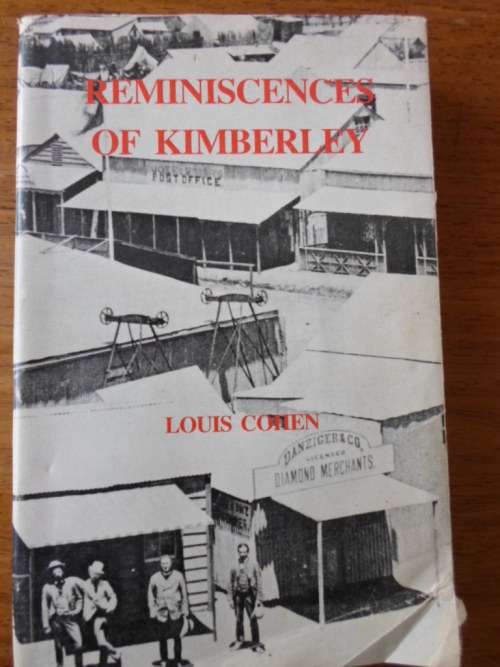 Reminiscences of Kimberley. Louis Cohen