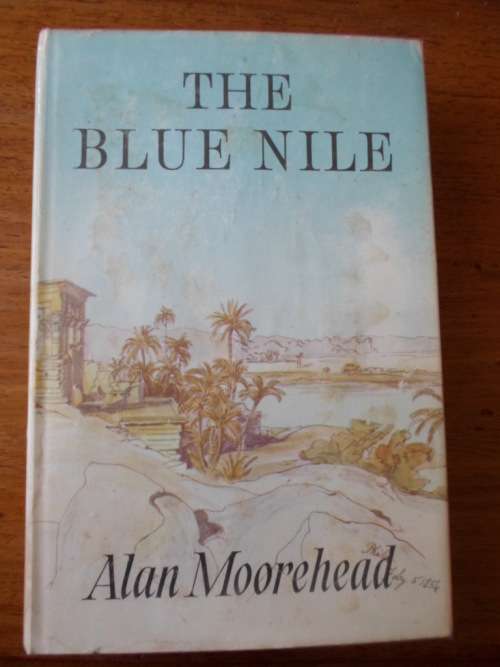 THE BLUE NILE. Alan Moorehead