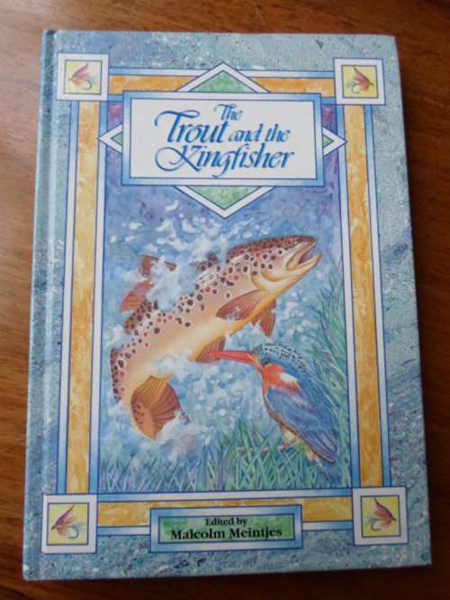 THE TROUT AND THE KINGFISHER. Selected articles on Trout Fishing 1875-1975
