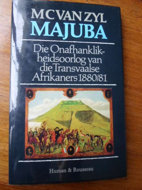 MAJUBA. Die Onafhanklikheidsoorlog van die Transvaalse Afrikaners 1880/81
