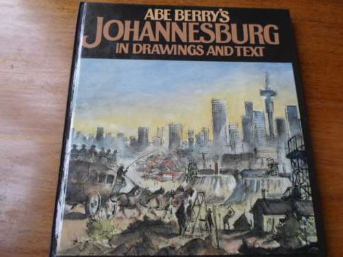 Abe Berry's JOHANNESBURG in drawings and text